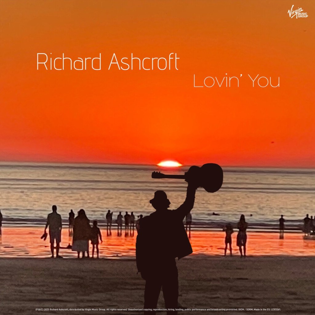 Richard Ashcroft – Lovin’&nbsp;You