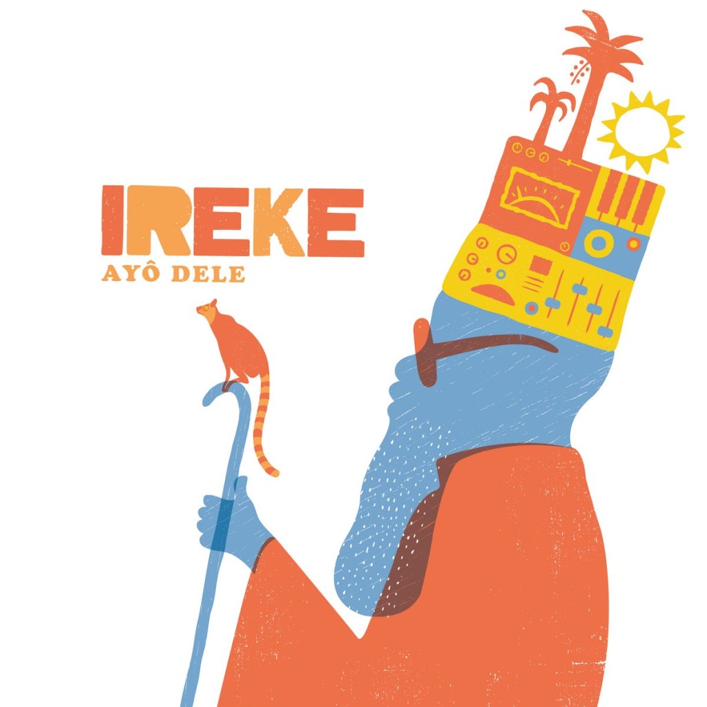 IREKE – Ayô&nbsp;Dele